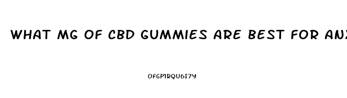 What Mg Of Cbd Gummies Are Best For Anxiety