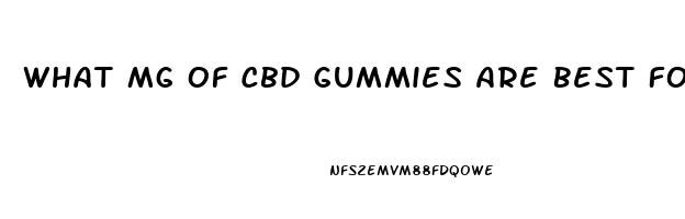 What Mg Of Cbd Gummies Are Best For Anxiety