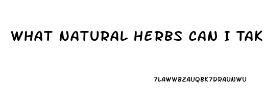 What Natural Herbs Can I Take To Increase Libido