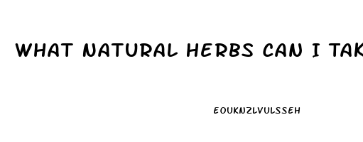 What Natural Herbs Can I Take To Increase Libido