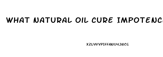 What Natural Oil Cure Impotence