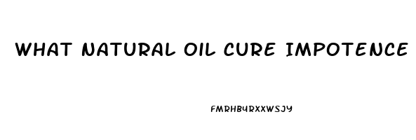 What Natural Oil Cure Impotence