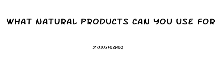 What Natural Products Can You Use For Impotence