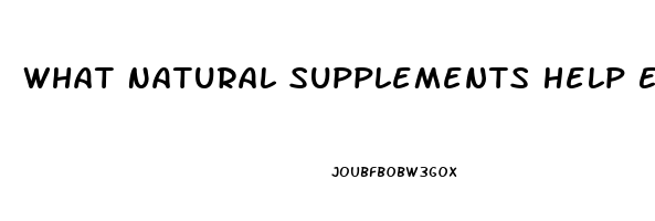 What Natural Supplements Help Erectile Dysfunction