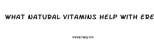 What Natural Vitamins Help With Erectile Dysfunction