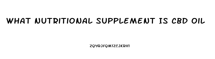 What Nutritional Supplement Is Cbd Oil