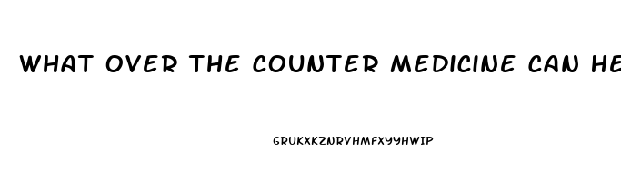 What Over The Counter Medicine Can Help With Erectile Dysfunction