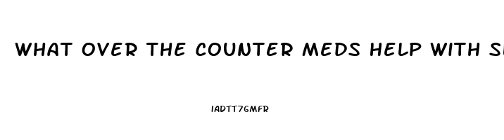 What Over The Counter Meds Help With Sleep