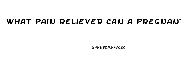 What Pain Reliever Can A Pregnant Woman Take