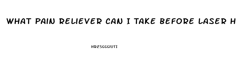 What Pain Reliever Can I Take Before Laser Hair Removal