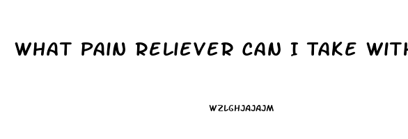 What Pain Reliever Can I Take With Bupropion