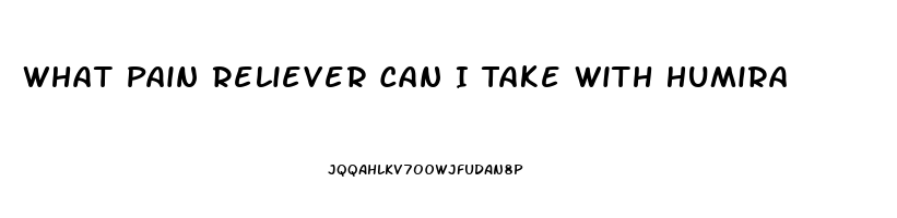 What Pain Reliever Can I Take With Humira