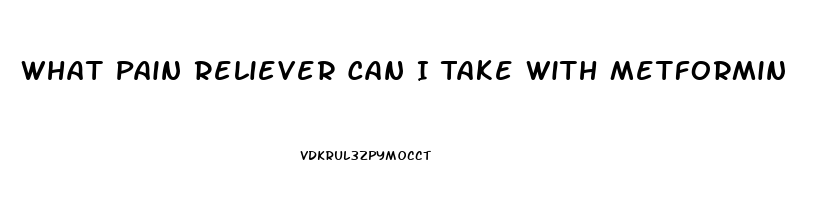 What Pain Reliever Can I Take With Metformin