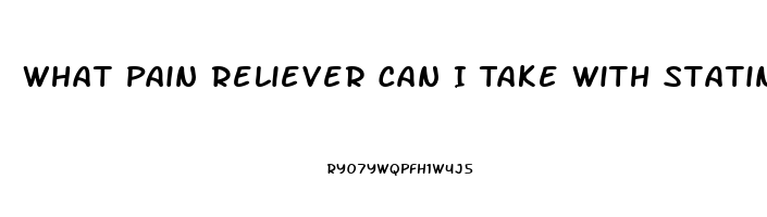 What Pain Reliever Can I Take With Statins