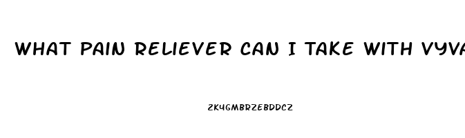 What Pain Reliever Can I Take With Vyvanse