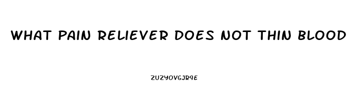 What Pain Reliever Does Not Thin Blood