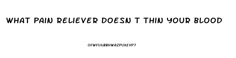 What Pain Reliever Doesn T Thin Your Blood