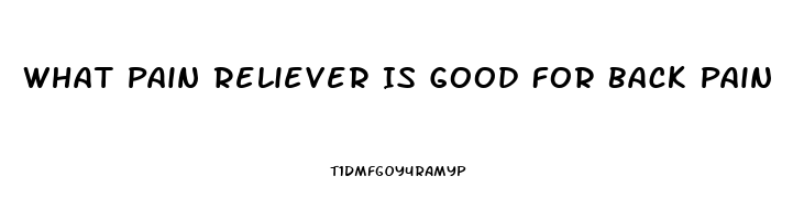 What Pain Reliever Is Good For Back Pain