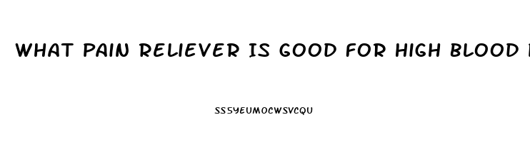 What Pain Reliever Is Good For High Blood Pressure