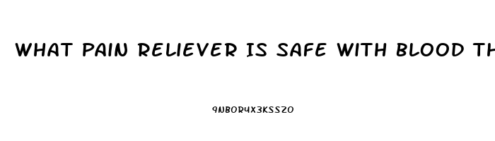 What Pain Reliever Is Safe With Blood Thinners