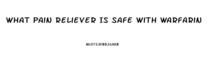 What Pain Reliever Is Safe With Warfarin