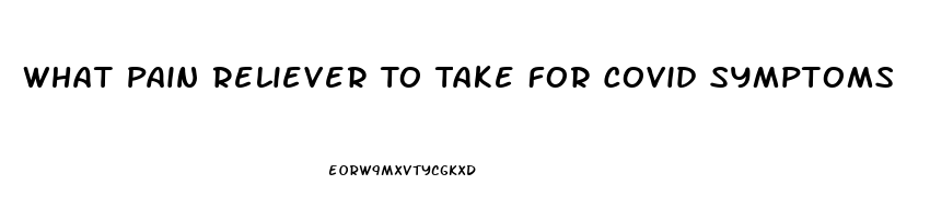 What Pain Reliever To Take For Covid Symptoms