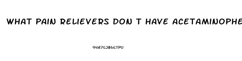 What Pain Relievers Don T Have Acetaminophen