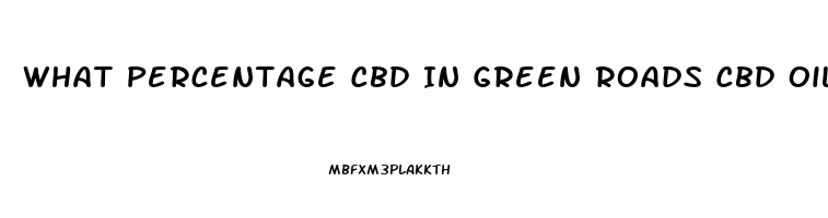 What Percentage Cbd In Green Roads Cbd Oil