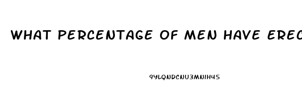 What Percentage Of Men Have Erectile Dysfunction