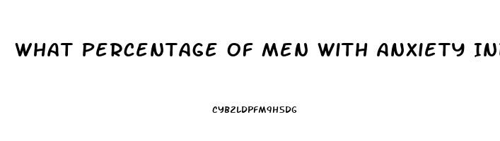 What Percentage Of Men With Anxiety Induced Impotence