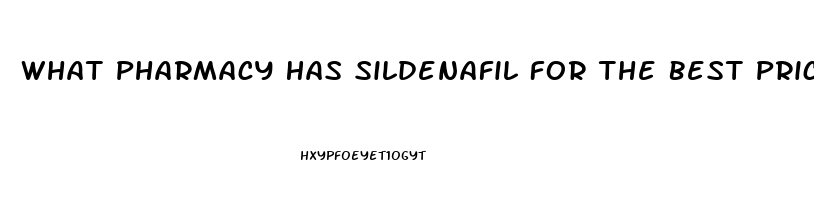 What Pharmacy Has Sildenafil For The Best Price