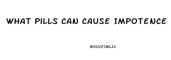 What Pills Can Cause Impotence