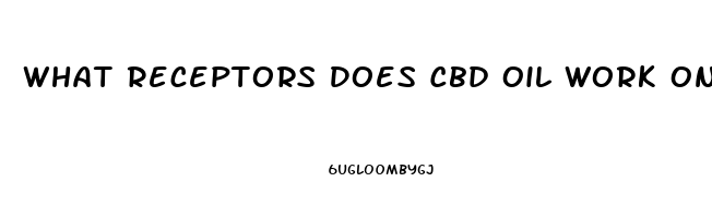 What Receptors Does Cbd Oil Work On