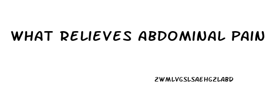 What Relieves Abdominal Pain