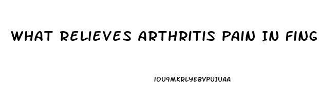 What Relieves Arthritis Pain In Fingers