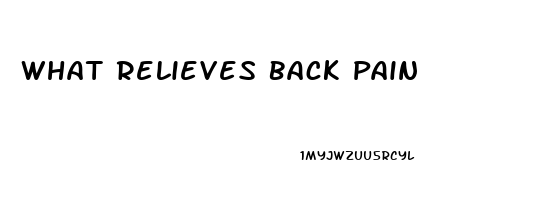 What Relieves Back Pain