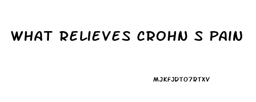 What Relieves Crohn S Pain