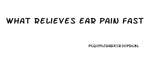 What Relieves Ear Pain Fast