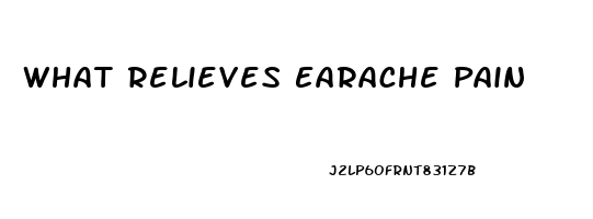 What Relieves Earache Pain