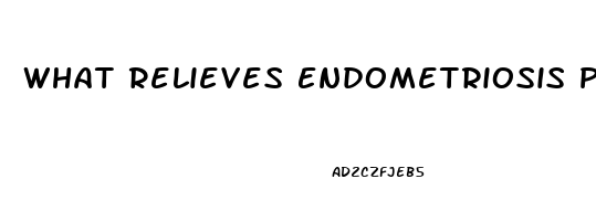 What Relieves Endometriosis Pain