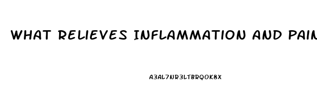 What Relieves Inflammation And Pain Without Affecting Consciousness