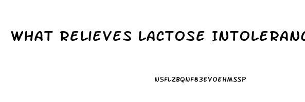 What Relieves Lactose Intolerance Pain