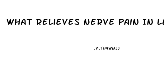 What Relieves Nerve Pain In Legs