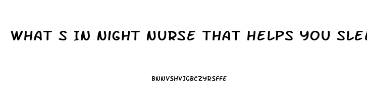 What S In Night Nurse That Helps You Sleep