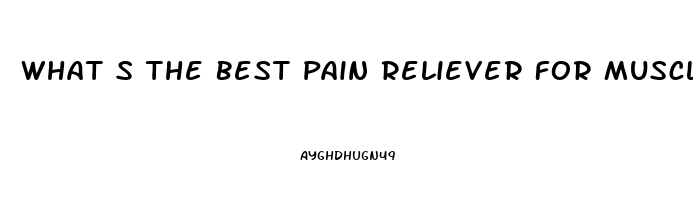 What S The Best Pain Reliever For Muscle Pain