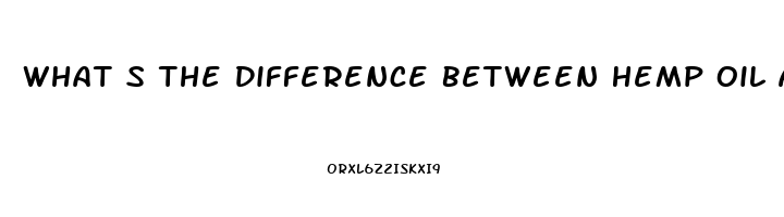 What S The Difference Between Hemp Oil And Cbd