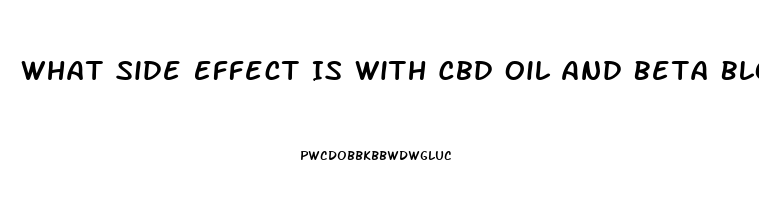 What Side Effect Is With Cbd Oil And Beta Blocker