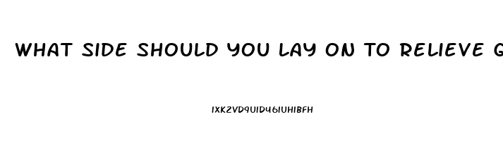 What Side Should You Lay On To Relieve Gas Pain