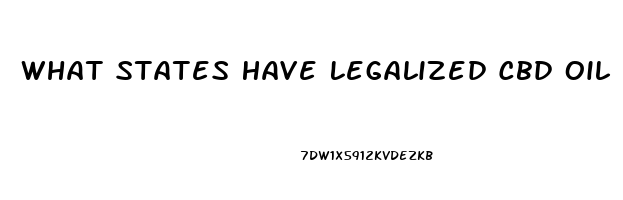 What States Have Legalized Cbd Oil