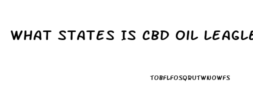 What States Is Cbd Oil Leagle